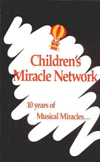 Children's Miracle Network 10 Years of Musical Miraces